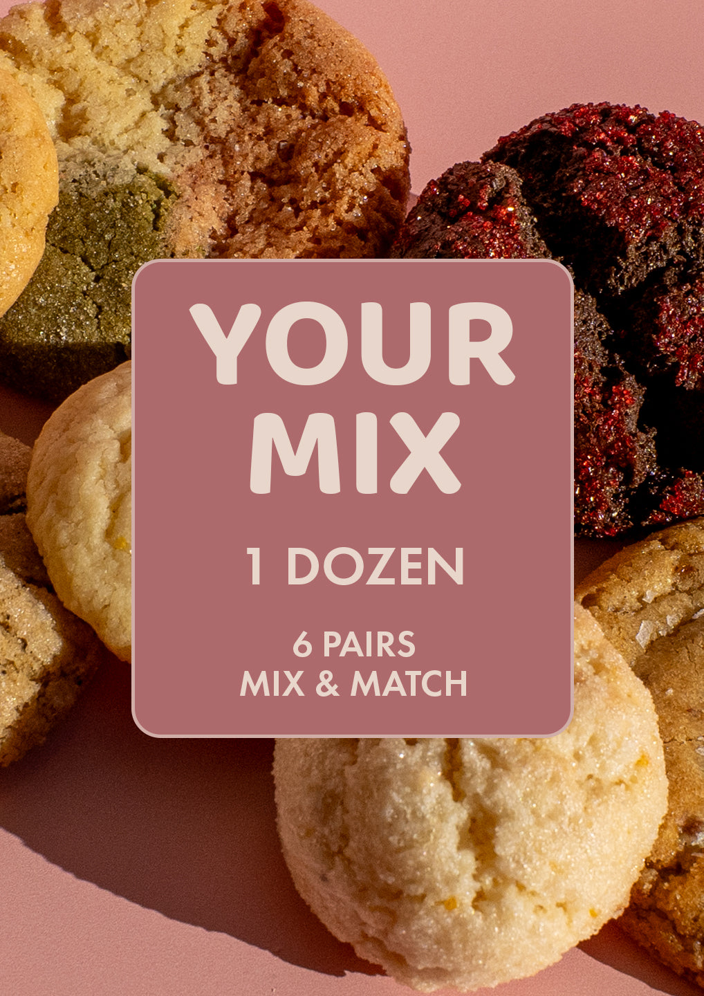 Your Mix (1 Dozen Cookies)